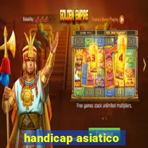 handicap asiatico - 1